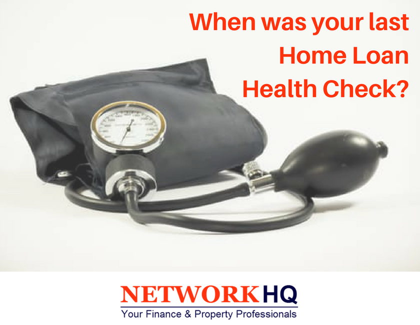 You are currently viewing When was your last Home Loan Health Check?